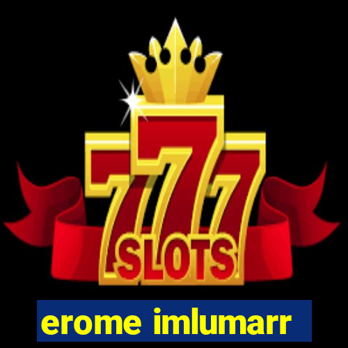 erome imlumarr